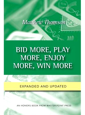 预订 Bid More, Play More, Enjoy More, Win More: Second Edition: 9781771401647