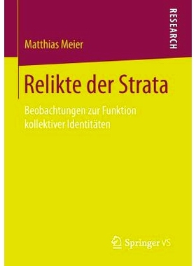 预订 Relikte der Strata: Beobachtungen zur Funktion kollektiver Identitäten 社会*残余：集体认同功能的观察: 978365808893