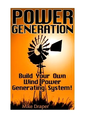 预订 Power Generation: Build Your Own Wind Power Generating System!: 9781544783284