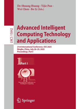 预订 Advanced Intelligent Computing Technology and Applications: 21st International Conference, ICIC 2025, Ningbo, China