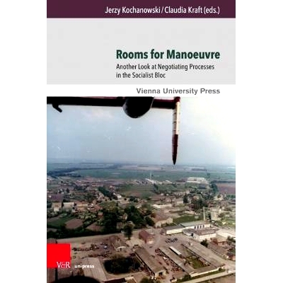 预订 Rooms for Manoeuvre: Another Look at Negotiating Processes in the Socialist Bloc 行动空间：对社会主义集团谈判进程的