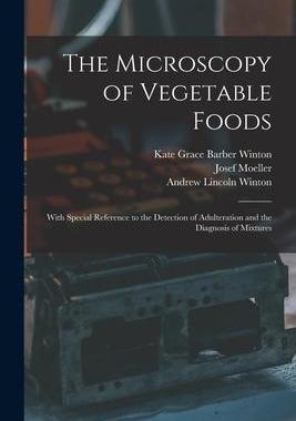 [预订]The Microscopy of Vegetable Foods: With Special Reference to the Detection of Adulteration and the D 9781016489737