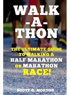 预订 Walk-a-thon: The Ultimate Guide to Walking a Half Marathon or Marathon Race!: 9781947010291