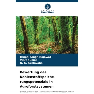 预订 Bewertung des Kohlenstoffspeiche- rungspotenzials in Agroforstsystemen: Eine Studie über den Distrikt Bhind in Mad