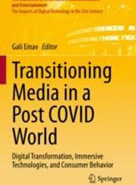 [预订]Transitioning Media in a Post Covid World: Digital Transformation, Immersive Technologies, and Consu 9783030953324
