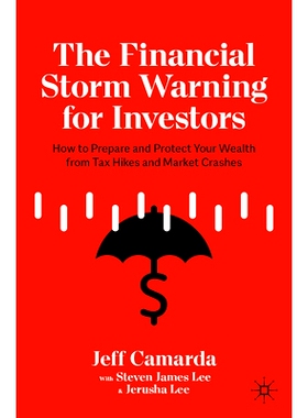 预订 The Financial Storm Warning for Investors: How to Prepare and Protect Your Wealth from Tax Hikes and Market Crashes