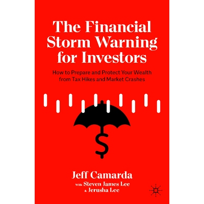 预订 The Financial Storm Warning for Investors: How to Prepare and Protect Your Wealth from Tax Hikes and Market Crashes