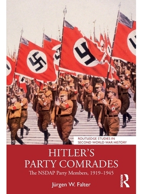预订 Hitler’s Party Comrades: The NSDAP Party Members, 1919-1945: 9781032872964