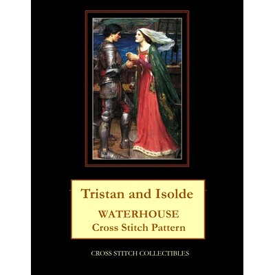 预订 Tristan and Isolde: Waterhouse Cross Stitch Pattern: 9781729533710