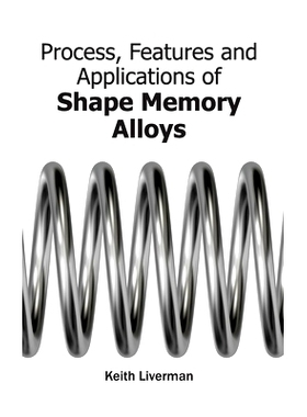 预订 Process, Features and Applications of Shape Memory Alloys 形状记忆合金的工艺，特点和应用: 9781632383778
