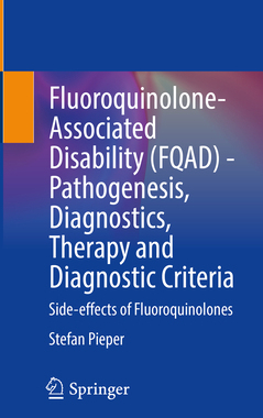 预订 Fluoroquinolone-Associated Disability (FQAD) - Pathogenesis, Diagnostics, Therapy and Diagnostic Criteria