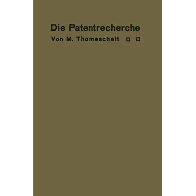 预订 Die Patentrecherche: Wegweiser zur Ermittlung deutscher und ausländischer Patentschutzrechte und zur Feststellung