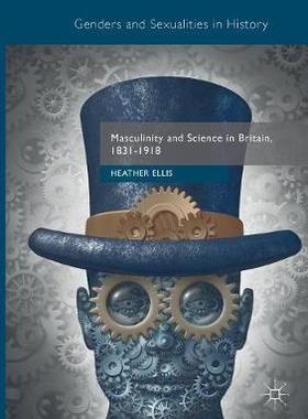 【预订】Masculinity and Science in Britain, 1831–1918