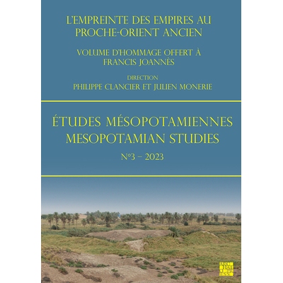 预订 Etudes Mesopotamiennes - Mesopotamian Studies N3 - 2023: L’Empreinte Des Empires Au Proche-Orient Ancien: Volume d