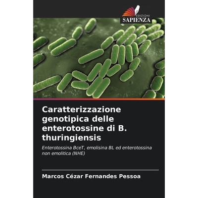 预订 Caratterizzazione genotipica delle enterotossine di B. thuringiensis: Enterotossina BceT, emolisina BL ed enterotos