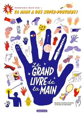 预订 Le grand livre de la main : incroyable mais vrai : ta main a des super-pouvoirs ! 手部大书：难以置信但却真实：你的