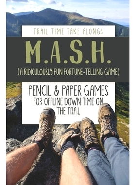 预订 M.A.S.H. (A ridiculously fun fortune-telling game) - Pencil & Paper Games for Offline Down Time on the Trail: Activ