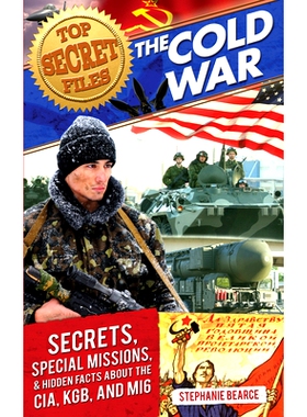 预订 Top Secret Files: The Cold War, Secrets, Special Missions, and Hidden Facts About the CIA, KGB, and MI6: 9781618214