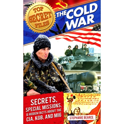 预订 Top Secret Files: The Cold War, Secrets, Special Missions, and Hidden Facts About the CIA, KGB, and MI6: 9781618214