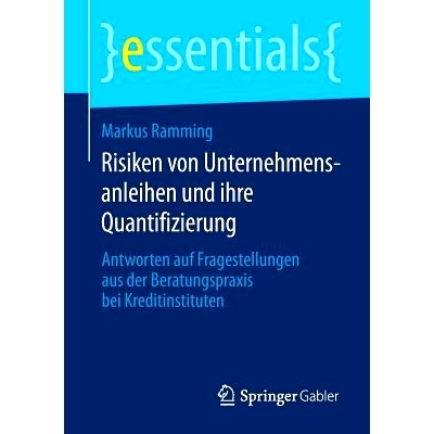 预订 Risiken von Unternehmensanleihen und ihre Quantifizierung: Antworten auf Fragestellungen aus der Beratungspraxis be