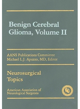 预订 Benign Cerebral Gliomas, Volume II 良性脑胶质瘤体积Ⅱ: 9781879284357