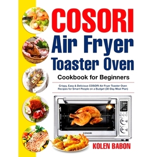 Fryer Recipe Delicious Beginners COSORI Air Crispy Oven Toaster 预订 Cookbook Easy for