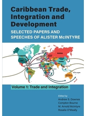 预订 Caribbean Trade Integration and Development; Selected Papers and Speeches of Alister McIntyre Volume 1 加勒比贸易、