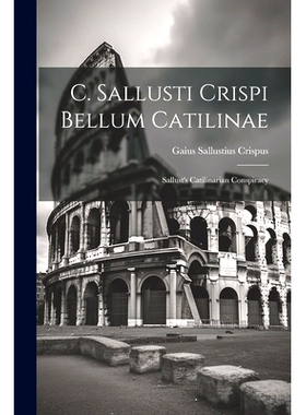 预订 C. Sallusti Crispi Bellum Catilinae: Sallust’s Catilinarian Conspiracy: 9781021234971