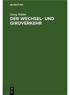 预订 Der Wechsel- und Giroverkehr: Eine Einführung in die bargeldlose Zahlungsweise: 9783486776492