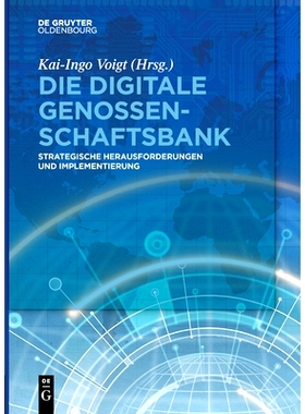 预订 Die digitale Genossenschaftsbank: Strategische Herausforderungen und Implementierung: 9783110523126