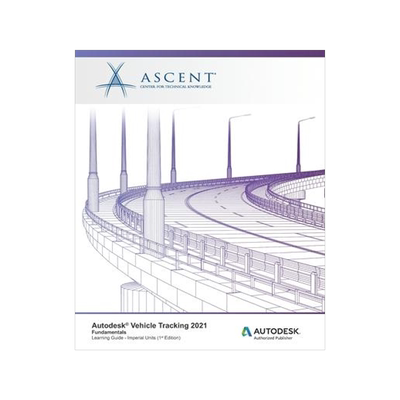 [预订]Autodesk Vehicle Tracking 2021 Fundamentals (Imperial Units): Autodesk Authorized Publisher 9781952866609