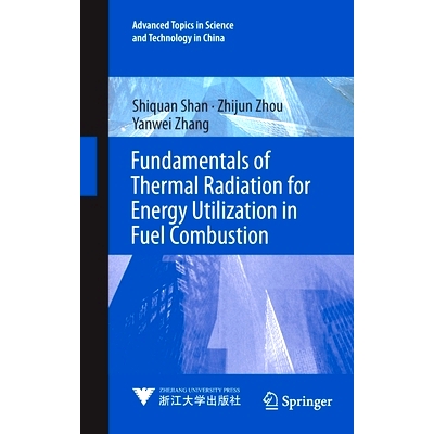 预订 Fundamentals of Thermal Radiation for Energy Utilization in Fuel Combustion 燃料燃烧中能量利用的热辐射基础: 9789811