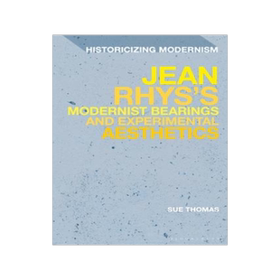 [预订]Jean Rhys’s Modernist Bearings and Experimental Aesthetics 9781350275751
