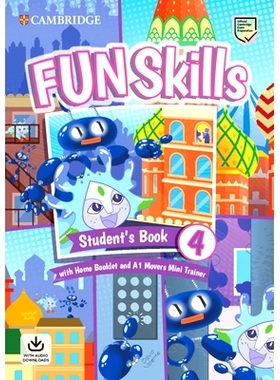 预订 Fun Skills Level 4/Movers Student’s Book with Home Booklet and Mini Trainer with Downloadable Audio: 9781108563826