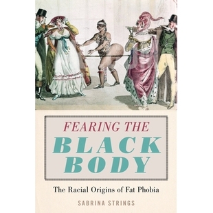 Black 9781479819805 种族起源 Fearing the Fat The Body 害怕黑体：肥胖恐惧症 预订 Racial Phobia Origins