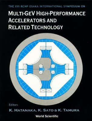 【预订】MULTI-GEV HIGH PERFORMANCE ACCELERATORS AND RELATED TECHNOLOGY: PROCEEDINGS OF THE XVI RCNP OSAKA INTERNAT...