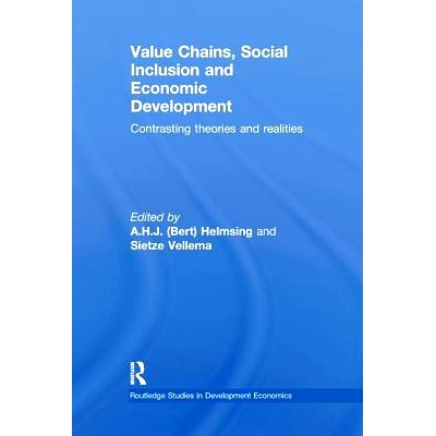 预订 Value Chains, Social Inclusion and Economic Development: Contrasting Theories and Realities: 9781138244009