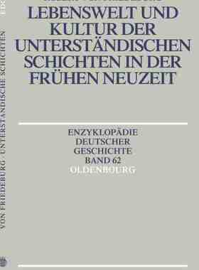 【预订】Lebenswelt und Kultur der unterständischen Schichten in der Frühen 9783486557954