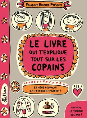[预售]Le livre qui t’explique tout sur les copains : et même pourquoi ils t’énervent parfois !