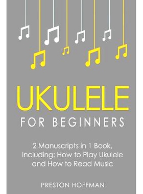 预订 Ukulele for Beginners: Bundle - The Only 2 Books You Need to Learn to Play Ukulele and Reading Ukulele Sheet Music