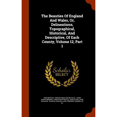 预订 The Beauties of England and Wales, Or, Delineations, Topographical, Historical, and Descriptive, of Each County, Vo