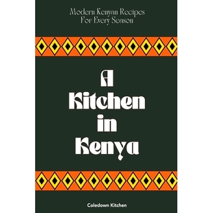 Every 9798224470310 Kenyan Recipes Modern Kitchen Kenya Season 预订 For