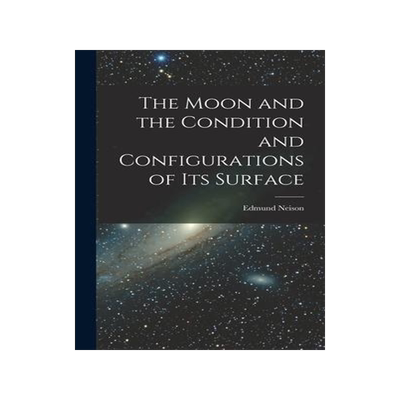 [预订]The Moon and the Condition and Configurations of Its Surface 9781016213752