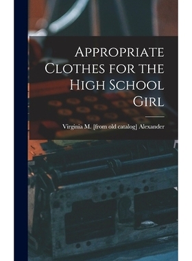 预订 Appropriate Clothes for the High School Girl: 9781019237304