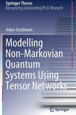【预订】Modelling Non-Markovian Quantum Systems Using Tensor Networks