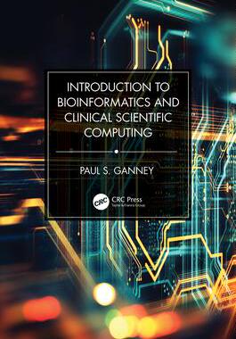 [预订]Introduction to Bioinformatics and Clinical Scientific Computing 9781032324135