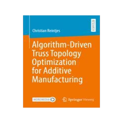 预订 Algorithm-Driven Truss Topology Optimization for Additive Manufacturing