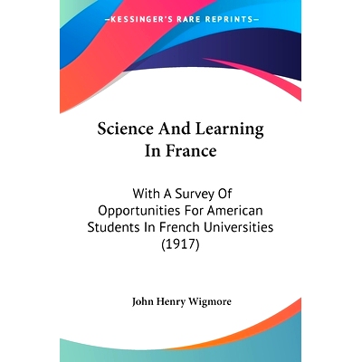 预订 Science and Learning in France: With a Survey of Opportunities for American Students in French Universities (1917):