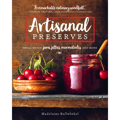 预订 Artisanal Preserves: Small-Batch Jams, Jellies, Marmalades, and More