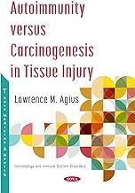 [预订]Autoimmunity versus Carcinogenesis in Tissue Injury 9781536196108